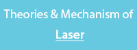 Theories and Mechanism of Laser